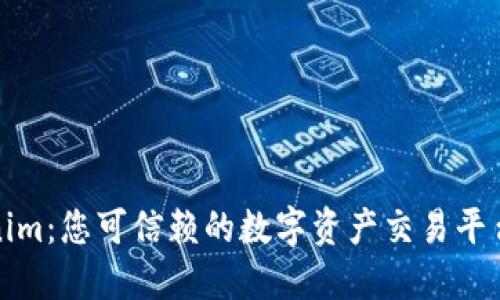 Tokenim：您可信赖的数字资产交易平台详解